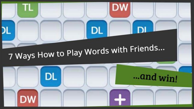 7 tips how to play words with friends